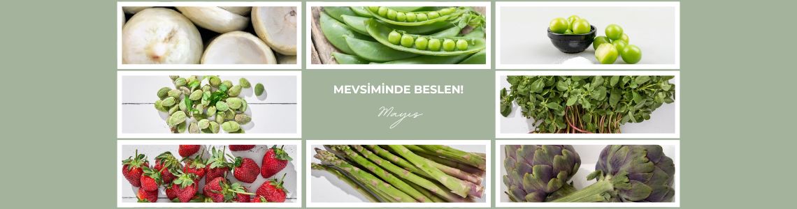 Mayıs Ayında Taze Tüketilmesi Gereken Sebze ve Meyveler