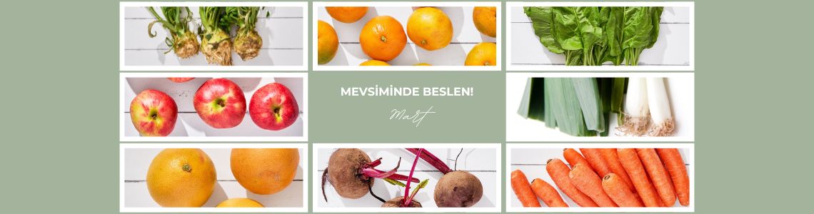 Mart Ayında Hangi Sebze ve Meyveleri Tüketmelisiniz?